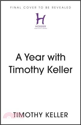 A Year with Timothy Keller：Daily devotions from Keller's best-loved books