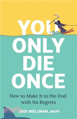 You Only Die Once：How To Make It To The End With No Regrets