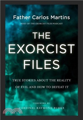 Exorcist Files：True Stories About the Reality of Evil and How to Defeat It