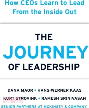 The Journey of Leadership：How CEOs Learn to Lead from the Inside Out