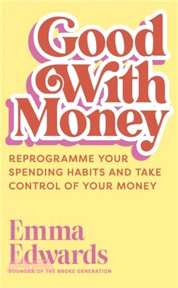 Good with Money：Reprogramme Your Spending Habits and Take Control of Your Money