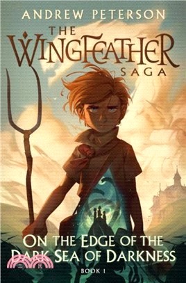 On the Edge of the Dark Sea of Darkness：(Wingfeather Series 1)