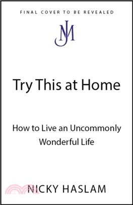 Try This at Home：How to Live an Uncommonly Wonderful Life