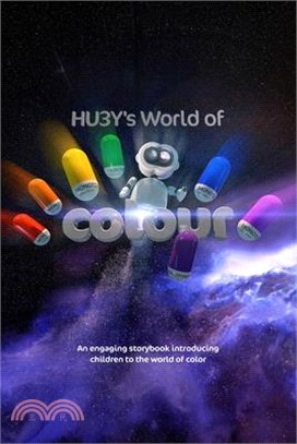 HU3Y's World of Colour: An engaging storybook introducing children to the concept of mixing colour