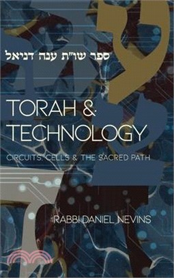 Torah and Technology: Circuits, Cells & the Sacred Path