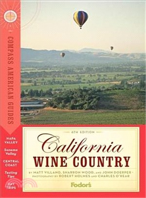 Compass American Guides California Wine Country: Napa Valley, Sonoma Valley, Central Coast, Tasting Tips, Day Trips