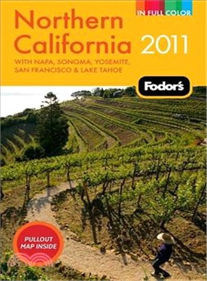Fodor's Northern California 2011: With Napa, Sonoma, Yosemite, San Francisco & Lake Tahoe