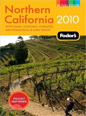 Fodor's 2010 Northern California: With Napa, Sonoma, Yosemite, San Francisco & Lake Tahoe