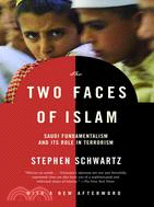 The Two Faces of Islam ─ Saudi Fundamentalism and Its Role in Terrorism