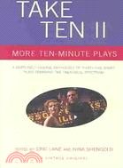 Take Ten II ─ More Ten-Minute Plays