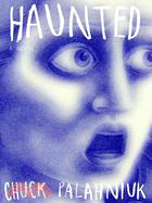 Haunted ─ A Novel