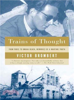 Trains of Thought ─ From Paris to Omaha Beach, Memories of a Wartime Youth