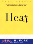 Heat ─ An Amateur's Adventures As Kitchen Slave, Line Cook, Pasta-maker, and Apprentice to a Dante-quoting Butcher in Tuscany