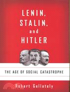 Lenin, Stalin, and Hitler: The Age of Social Catastrophe