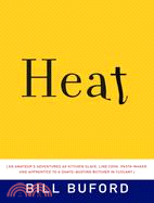 Heat :an amateur's adventures as kitchen slave, line cook, pasta maker, and apprentice to a Dante-quoting butcher in Tuscany /