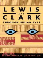 Lewis and Clark Through Indian Eyes