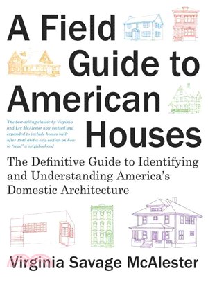 A field guide to American houses :the definitive guide to identifying and understanding America's domestic architecture /