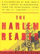 The Harlem Reader: A Celebration of New York's Most Famous Neighborhood, from the Renaissance Years to the Twenty-First Century