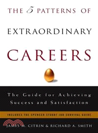 The Five Patterns of Extraordinary Careers ─ The Guide for Achieving Success and Satisfaction