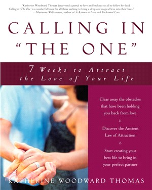 Calling in the One ─ 7 Weeks to Attract the Love of Your Life