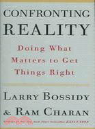 Confronting Reality: Doing What Matters to Get Things Right