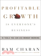 Profitable Growth Is Everyone's Business ─ 10 Tools You Can Use Monday Morning