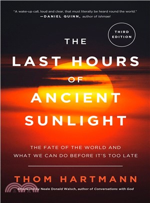 The Last Hours of Ancient Sunlight ─ The Fate of the World and What We Can Do Before It's Too Late
