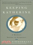 Keeping Katherine ─ A Mother's Journey To Acceptance