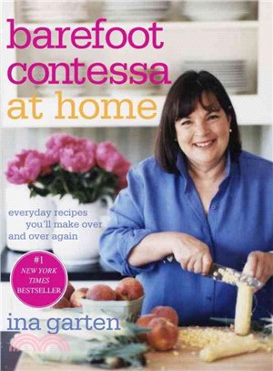 Barefoot Contessa at Home ─ Everyday Recipes You'll Make over and over Again