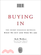 Buying In — The Secret Dialogue Between What We Buy and Who We Are