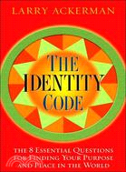 The Identity Code: The 8 Essential Questions for Finding Your Purpose And Place in the World