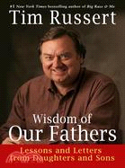 Wisdom of Our Fathers ─ Lessons and Letters From Daughters and Sons