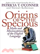 Origins of the Specious: The Myths and Misconceptions of the English Language | 拾書所