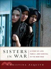 Sisters In War—A Story of Love, Family, and Survival in the New Iraq