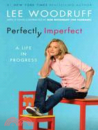 Perfectly Imperfect: A Life in Progress