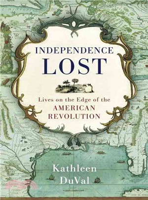 Independence Lost ― Lives on the Edge of the American Revolution