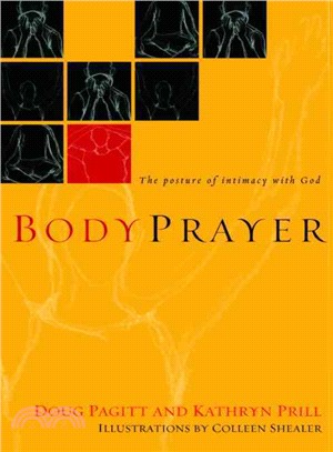 Bodyprayer ― The Posture Of Intimacy With God