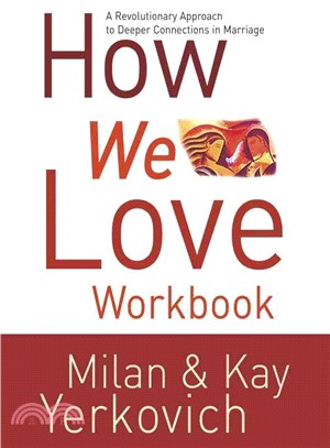 How You Love ― Making Deeper Connections in Marriage Workbook