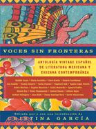 Voces Sin Fronteras ─ Antologia Vintage Espanol De Literatura Mexicana Y Chicana Contemporanea