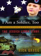 I Am a Soldier, Too ─ The Jessica Lynch Story