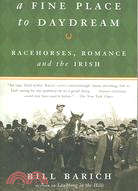 A Fine Place to Daydream ─ Racehorses, Romance, And the Irish