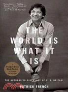 The World Is What It Is ─ The Authorized Biography of V. S. Naipaul