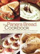 The Panera Bread Cookbook ─ Breadmaking Essentials and Recipes from America's Favorite Bakery-Cafe