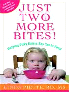 Just Two More Bites!: Helping Picky Eaters Say Yes to Food