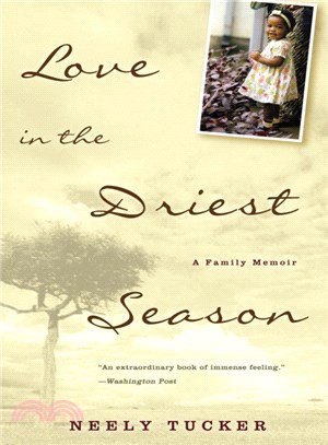 Love In The Driest Season ─ A Family Memoir