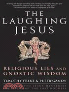 The Laughing Jesus ─ Religious Lies And Gnostic Wisdom