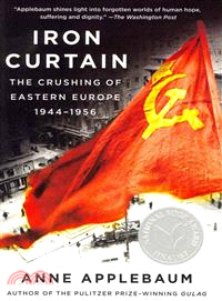 Iron Curtain ─ The Crushing of Eastern Europe 1944-1956