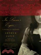 In Lucia's Eyes ─ A Novel of Casanova