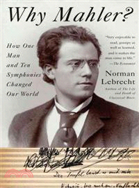 Why Mahler? ─ How One Man and Ten Symphonies Changed Our World