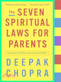 The Seven Spiritual Laws for Parents ─ Guiding Your Children to Success and Fulfillment